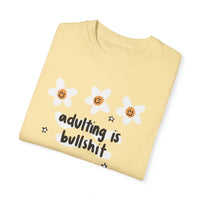 Adulting is Bullshit Unisex Garment-Dyed T-shirt