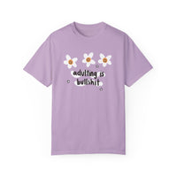 Adulting is Bullshit Unisex Garment-Dyed T-shirt