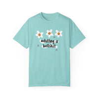 Adulting is Bullshit Unisex Garment-Dyed T-shirt