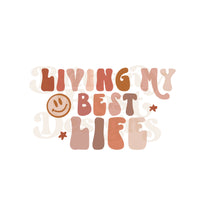 Living my best life PNG Sublimation