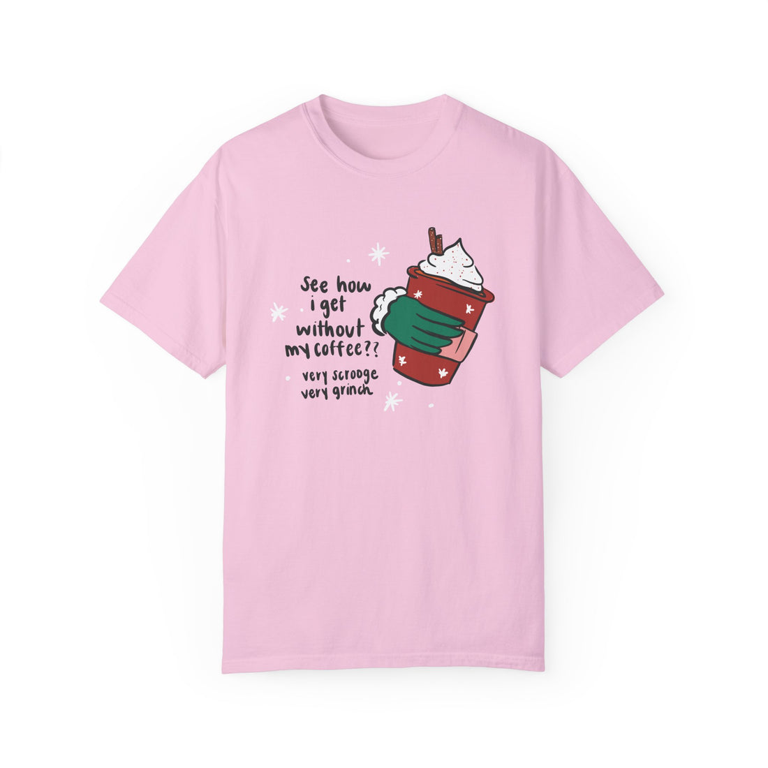 Without Coffee Unisex Garment-Dyed T-shirt