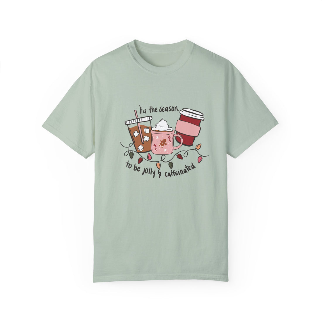 Jolly and Caffeinated Unisex Garment-Dyed T-shirt