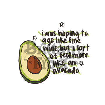 Age like an avocado png Sublimation