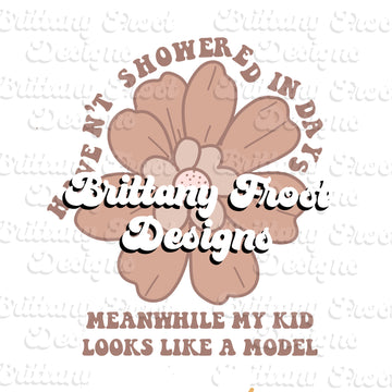 Haven’t Showered PNG Sublimation