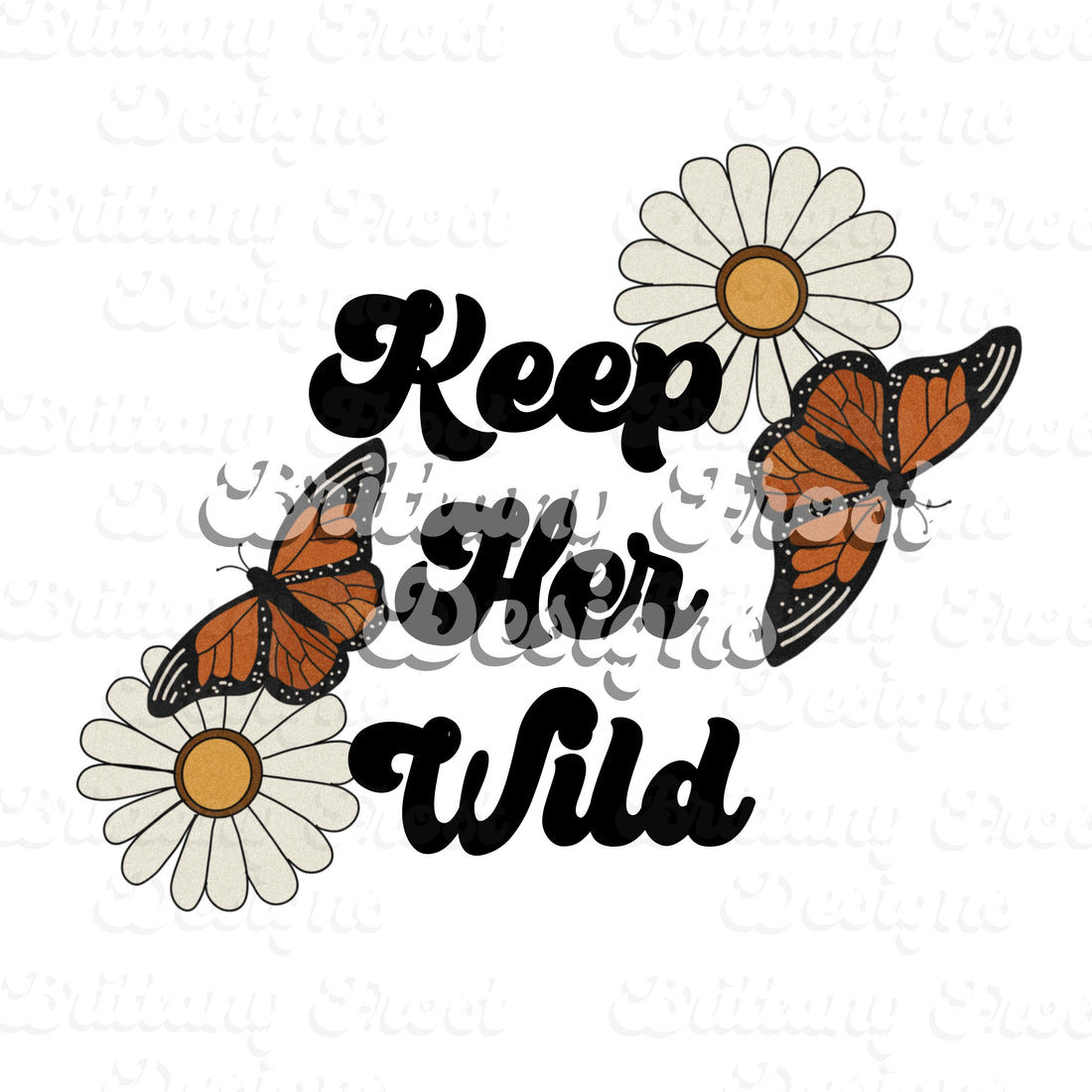 Keep Her Wild PNG Sublimation