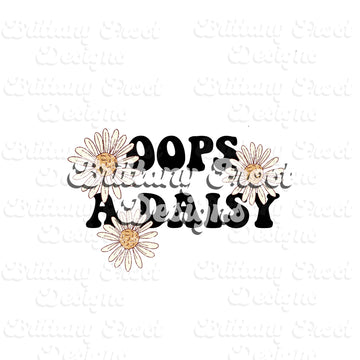 Oops A Daisy PNG Sublimation
