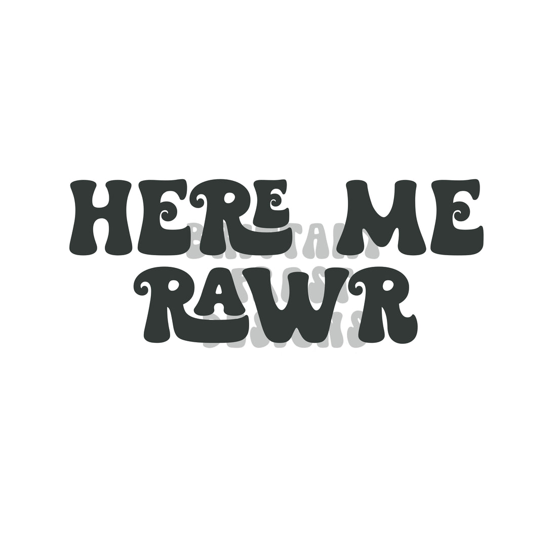 Hear Me Rawr