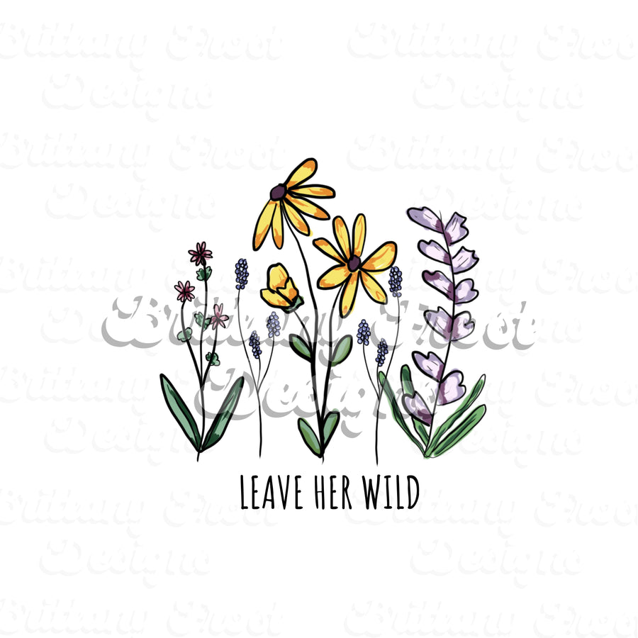 Leave Her Wild PNG Sublimation