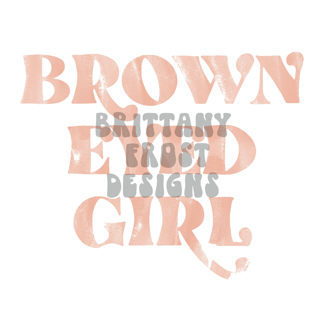 Brown Eyed PNG Sublimation