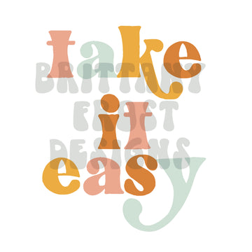 Take it Easy PNG Sublimation