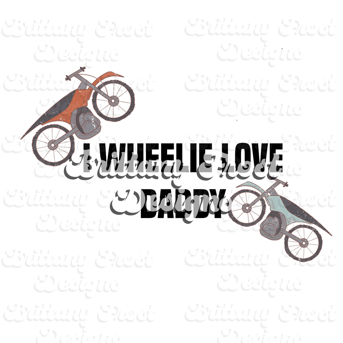 I Wheelie Love Daddy PNG Sublimation