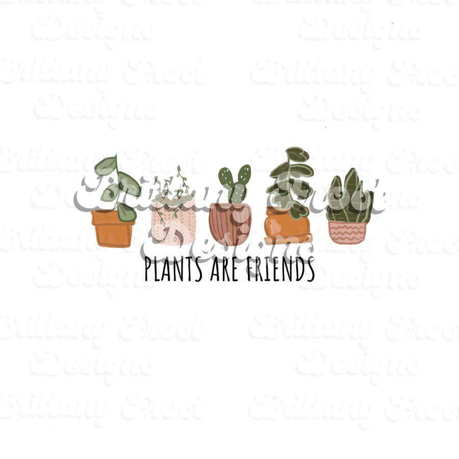 Plants are friends PNG Sublimation